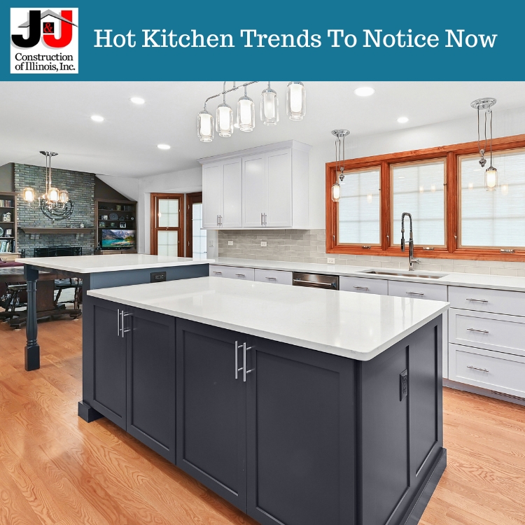 Hot Kitchen Trends to Notice Now by J&J Construction