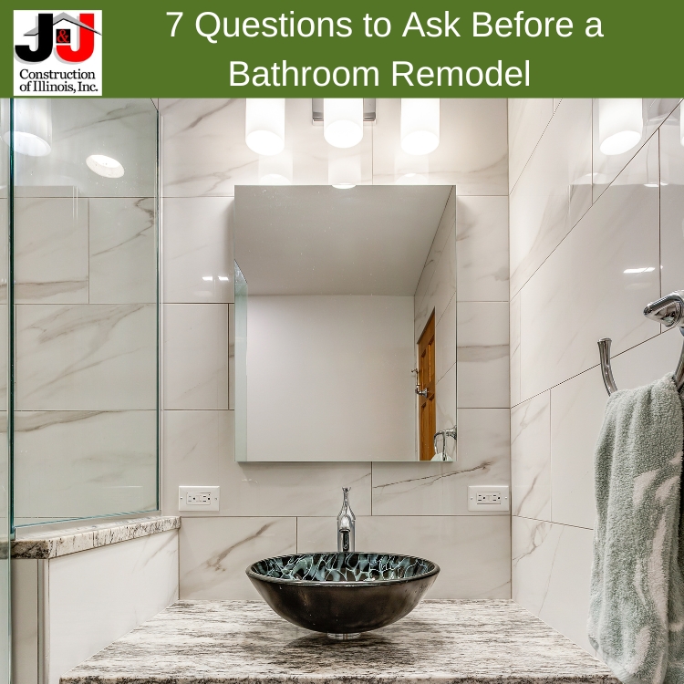 7 Questions to Ask Before a Bathroom Remodel by J&J Construction